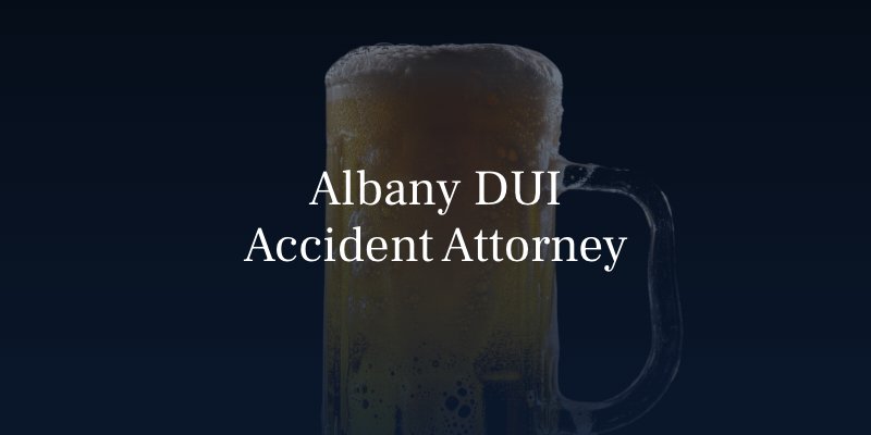 Albany DUI Accident Attorney