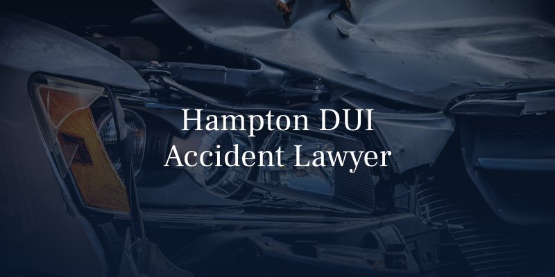 Hampton DUI Accident Lawyer